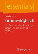 Glutenunverträglichkeit : Über Gluten-assoziierte Erkrankungen und den Sinn einer glutenfreien Ernährung