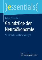 Grundzüge der Neuroökonomie So entstehen Entscheidungen