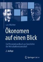 Ökonomen auf einen Blick : ein Personenhandbuch zur Geschichte der Wirtschaftswissenschaft