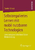 Selbstreguliertes Lernen mit mobil nutzbaren Technologien Lernstrategien in der beruflichen Weiterbildung