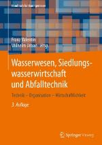 Wasserwesen, Siedlungswasserwirtschaft und Abfalltechnik : Technik - Organisation - Wirtschaftlichkeit