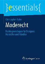 Moderecht : Rechtsgrundlagen für Designer, Hersteller und Händler