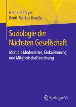 Soziologie der Nächsten Gesellschaft : Multiple Modernities, Glokalisierung und Mitgliedschaftsordnung