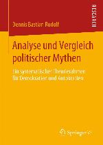Analyse und Vergleich politischer Mythen : ein systematischer Theorierahmen für Demokratien und Autokratien