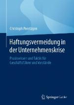 Haftungsvermeidung in der Unternehmenskrise : Praxiswissen und Taktik für Geschäftsführer und Vorstände