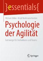 Psychologie der Agilität : Lernwege für Individuen und Teams