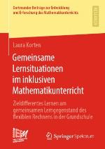 GEMEINSAME LERNSITUATIONEN IM INKLUSIVEN MATHEMATIKUNTERRICHT : zieldifferentes lernen am... gemeinsamen lerngegenstand des flexiblen rechnens.