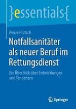 Notfallsanitäter als neuer Beruf im Rettungsdienst ein Überblick über Entwicklungen und Tendenzen