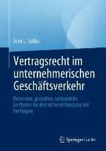 Vertragsrecht im unternehmerischen Geschäftsverkehr Bewerten, gestalten, verhandeln: Leitfaden für den sicheren Umgang mit Verträgen