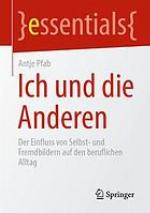 Ich und die Anderen Der Einfluss von Selbst- und Fremdbildern auf den beruflichen Alltag