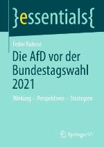 Die AfD vor der Bundestagswahl 2021 Wirkung - Perspektiven - Strategien