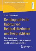 Der Biographische Habitus Von Heilpraktikerinnen Und Heilpraktikern