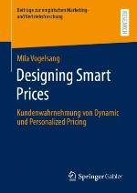 Designing Smart Prices Kundenwahrnehmung von Dynamic und Personalized Pricing