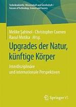 Upgrades der Natur, künftige Körper Interdisziplinäre und internationale Perspektiven.