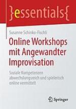 ONLINE WORKSHOPS MIT ANGEWANDTER IMPROVISATION : soziale kompetenzen abwechslungsreich und... spielerisch online vermittelt.