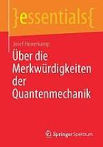BER DIE MERKWRDIGKEITEN DER QUANTENMECHANIK