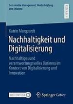 Nachhaltigkeit und Digitalisierung Nachhaltiges und verantwortungsvolles Business im Kontext von Digitalisierung und Innovation
