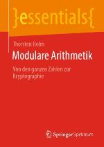 MODULARE ARITHMETIK : von den ganzen zahlen zur kryptographie.