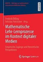 Mathematische Lehr-Lernprozesse im Kontext digitaler Medien Empirische Zugänge und theoretische Perspektiven.