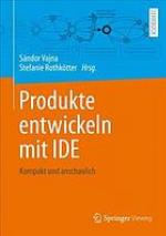 Produkte entwickeln mit IDE Kompakt und anschaulich.