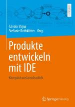 Produkte entwickeln mit IDE : Kompakt und anschaulich