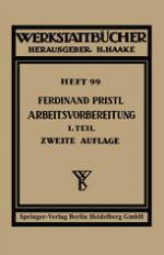 Arbeitsvorbereitung : Erster Teil: Betriebswirtschaftliche Vorüberlegugen, werkstoff- und fertigungstechnische Planung