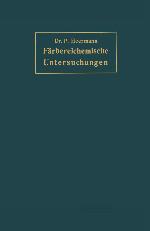 Färbereichemische Untersuchungen : Anleitung zur Untersuchung Bewertung der wichtigsten Färberei-, Bleicherei-, Druckerei- und Appretur-Materialien