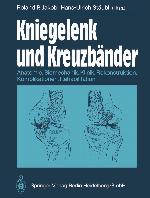 KNIEGELENK UND KREUZBANDER;ANATOMIE, BIOMECHANIK, KLINIK, REKONSTRUKTION, KOMPLIKATIONEN, REHABILITATION