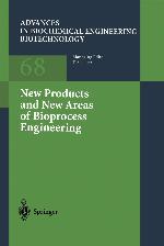 New Products and New Areas of Bioprocess Engineering (Advances in Biochemical Engineering/Biotechnology, 68)