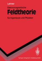 Elektromagnetische Feldtheorie für Ingenieure und Physiker
