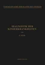 Diagnostik der Kinderkrankheiten : Mit Besonderer Berücksichtigung des Säuglings