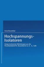 Hochspannungs-Isolatoren : Einige technische Mitteilungen aus der Porzellanfabrik Ph. Rosenthal & Co. A.-G., Selb
