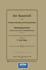 Der Sauerstoff : Vorkommen, Darstellung und Benutzung desselben zu Beleuchtungszwecken nebst einem neuen Verfahren der Sauerstoff-Beleuchtung