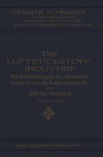 Die Luftstickstoff-Industrie : mit Berücksichtigung der chilenischen Industrie und des Kokereistickstoffs