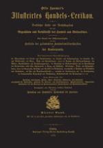 Illustrirtes Handels-Lexikon Praktisches Hülfs- und Nachschlagebuch über alle Gegenstände und Verhältnisse des Handels und Weltverkehrs