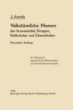 Volkstümliche Namen der Arzneimittel, Drogen, Heilkräuter und Chemikalien : Eine Sammlung der Im Volksmund Gebräuchlichen Benennungen und Handelsbezeichnungen.