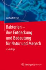 Bakterien - ihre Entdeckung und Bedeutung für Natur und Mensch