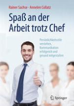 Spaß an der Arbeit trotz Chef Persönlichkeitsstile verstehen, Kommunikation erfolgreich und gesund mitgestalten