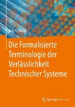 Die Formalisierte Terminologie der Verlässlichkeit Technischer Systeme