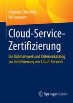 Cloud-Service-Zertifizierung ein Rahmenwerk und Kriterienkatalog zur Zertifizierung von Cloud-Services