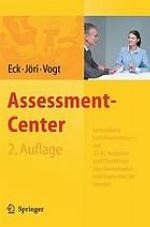 Assessment-Center : Entwicklung und Anwendung - mit 57 AC-Aufgaben und Checklisten zum Downloaden und Bearbeiten im Internet ; mit 10 Tabellen