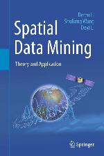 Spatial Data Mining : Theory and Application.