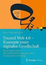 Trusted Web 4.0 - Konzepte Einer Digitalen Gesellschaft