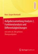 Aufgabensammlung Analysis 2, Funktionalanalysis und Differentialgleichungen mit mehr als 300 gelösten Übungsaufgaben