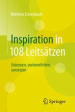 Inspiration in 108 Leitsätzen Erkennen, verinnerlichen, umsetzen