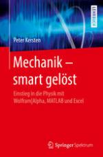 Mechanik - smart gelöst Einstieg in die Physik mit Wolfram|Alpha, MATLAB und Excel