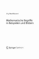 Mathematische Begriffe in Beispielen und Bildern