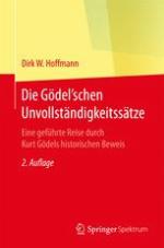 Die Gödel'schen Unvollständigkeitssätze Eine geführte Reise durch Kurt Gödels historischen Beweis