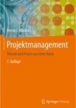 Projektmanagement : Theorie und Praxis aus einer Hand