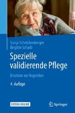 Spezielle validierende Pflege : Emotion vor Kognition